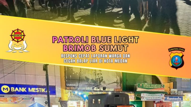 Patroli Blue Light Brimob Sumut, Respons Cepat Laporan Warga dan Cegah Balap Liar di Kota Medan